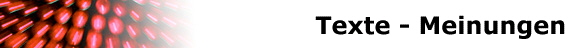 Texte - Meinungen